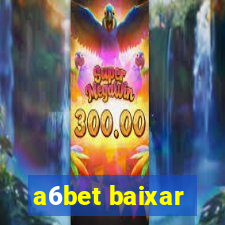 a6bet baixar